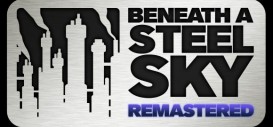 Beneath A Steel Sky: Remastered